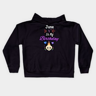 June 1 st Is My Birthday The Whole Month Funny Jun Kids Hoodie